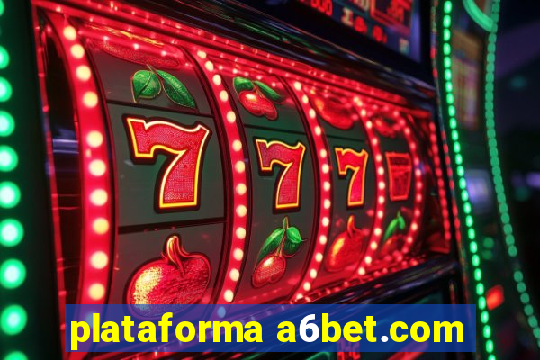 plataforma a6bet.com